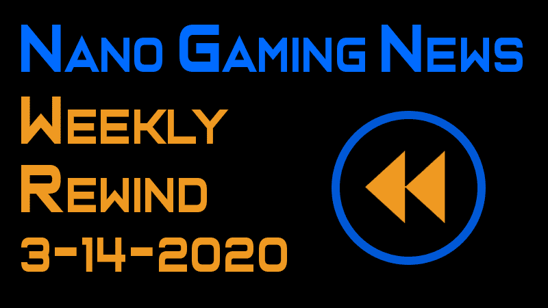 Nano Gaming News - Weekly Rewind: March 14, 2020