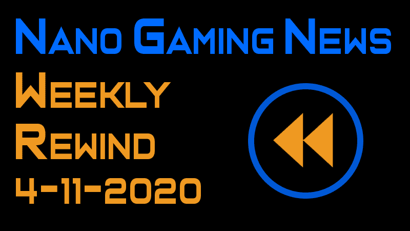 Nano Gaming News - Weekly Rewind: April 11, 2020