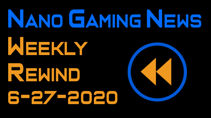 Nano Gaming News - Weekly Rewind: June 27, 2020