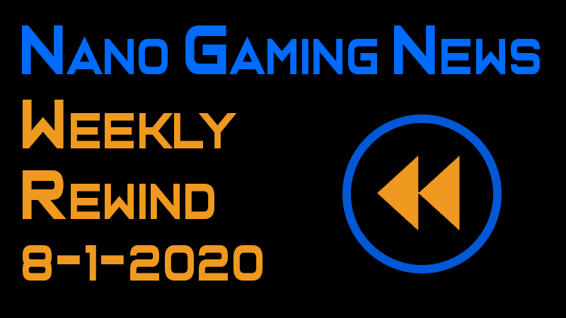 Nano Gaming News - Weekly Rewind: August 1, 2020