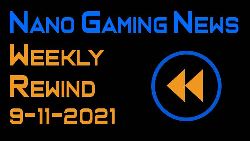 Nano Gaming News - Weekly Rewind: September 11, 2021